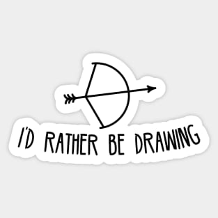 I'd Rather Be Drawing Sticker